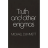Truth and Other Enigmas