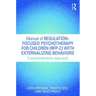 Manual of Regulation-Focused Psychotherapy for Children (RFP-C) with Externalizing Behaviors: A Psychodynamic Approach