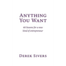 Anything You Want: 40 lessons for a new kind of entrepreneur