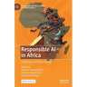 Responsible AI in Africa: Challenges and Opportunities