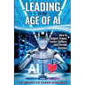 Leading in the Age of AI: How to Inspire Teams, Foster Culture and Elevate Success