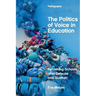 The Politics of Voice in Education: Reforming Schools After Deleuze and Guattari