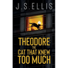 Theodore: The Cat That Knew Too Much