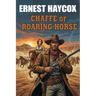 Chaffee of Roaring Horse