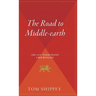 The Road to Middle-Earth: How J.R.R. Tolkien Created a New Mythology