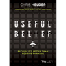 Useful Belief: Because It's Better Than Positive Thinking