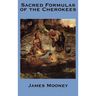 The Sacred Formulas of the Cherokees