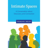 Intimate Spaces: A Conversation about Discovery and Connection