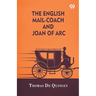 The English Mail-Coach And Joan Of Arc