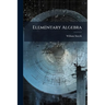 Elementary Algebra: For the Use of Schools