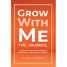Grow With Me Journal