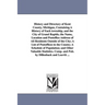 History and Directory of Kent County, Michigan, Containing a History of Each Township, and the City of Grand Rapids; The Name, Location and Postoffice