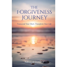 The Forgiveness Journey: Transcend Your Hurt, Transform Your Life