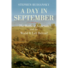 A Day in September: The Battle of Antietam and the World It Left Behind