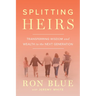Splitting Heirs: Transferring Wisdom and Wealth to the Next Generation