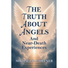 The Truth About Angels and Near-Death Experiences