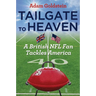 Tailgate to Heaven: A British NFL Fan Tackles America