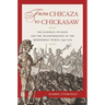 From Chicaza to Chickasaw: The European Invasion and the Transformation of the Mississippian World, 1540-1715