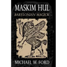 Maskim Hul - Babylonian Magick