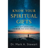 Releasing the Power of Your Spiritual Gifts