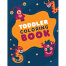 Toddler Coloring Book: Fun Coloring Books for Toddlers & Kids Ages 2, 3, 4 & 5