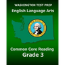 WASHINGTON TEST PREP English Language Arts Common Core Reading Grade 3: Covers the Reading Sections of the Smarter Balanced (SBAC) Assessments