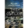 The Outlaw Sea: A World of Freedom, Chaos, and Crime