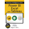 Power BI, Excel and Tableau - Business Intelligence Clinic: Create and Learn