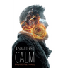 A Shattered Calm