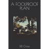 A Foolproof Plan