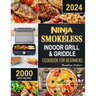 Ninja Smokeless Indoor Grill & Griddle Cookbook: 2000 Days of Smoke-Free, Fast & Tasty Recipes for Potlucks, Parties and Picnics!