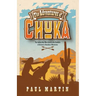 The Adventures of Chuka: The Indian Boy Who Lived in the Foothills of Arizona's Huachuca Mountains