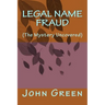 Legal Name Fraud: (the Mystery Uncovered)