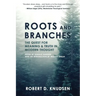 Roots and Branches: The Quest For Meaning And Truth In Modern Thought