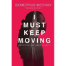 I Must Keep Moving: Resisting The Urge To Quit