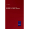 Contributions to the History and Improvement of the German Universities