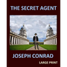 THE SECRET AGENT JOSEPH CONRAD Large Print: Large Print