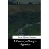 A Century of Negro Migration