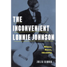 The Inconvenient Lonnie Johnson: Blues, Race, Identity