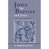 John the Baptist and Jesus: A Report of the Jesus Seminar