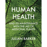 Human Health and Its Maintenance with the Aid of Medicinal Plants