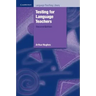 Testing for Language Teachers