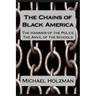 The Chains of Black America: The Hammer of the Police; The Anvil of the Schools