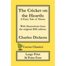 The Cricket on the Hearth (Cactus Classics Large Print): A Fairy Tale of Home; 16 Point Font; Large Text; Large Type; Illustrated