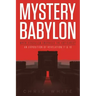 Mystery Babylon - When Jerusalem Embraces The Antichrist: An Exposition of Revelation 18 and 19