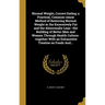 Normal Weight, Correct Eating; a Practical, Common-sense Method of Restoring Normal Weight in the Excessively Fat and the Abnormally Lean--the Buildin