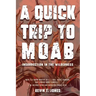 A Quick Trip to Moab: Insurrection in the Wilderness: Insurrection in the Wilderness