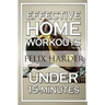 Home Workout: 15-Minute Effective Home Workouts: To Build Lean Muscle and Lose Weight (Home Workout, Home Workout Plan, Home Workout For Beginners)
