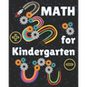 Math for Kindergarten: Kindergarten Math Workbook for kids ages 4 to 7. Exercises that will help children to learn and practice addition and subtracti