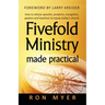 Fivefold Ministry Made Practical: How to Release Apostles, Prophets, Evangelists, Pastors and Teachers to Equip Today's Church